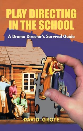 Stock image for Play Directing in the School: A Drama Director's Survival Guide for sale by Lucky's Textbooks