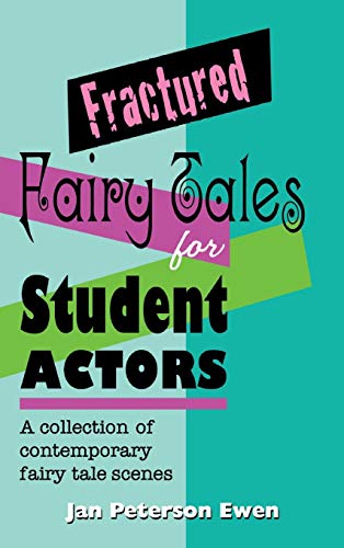 9781566082389: Fractured Fairy Tales for Student Actors: A Collection of Contemporary Fairy Tale Scenes