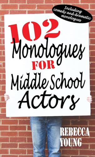 9781566082471: 102 Monologues for Middle School Actors: Including Comedy and Dramatic Monologues