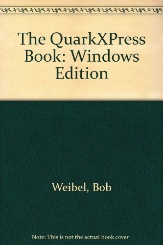 Beispielbild fr The QuarkXPress Book: Windows Edition zum Verkauf von Wonder Book