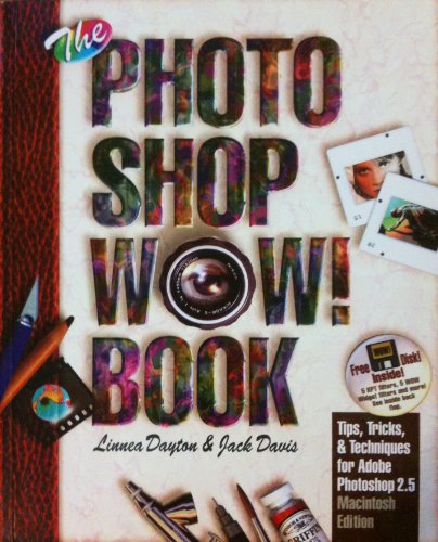 Stock image for The Photoshop Wow! Book: Tips, Tricks, & Techniques for Adobe Photoshop 2.5 Macintosh Edition for sale by Wonder Book