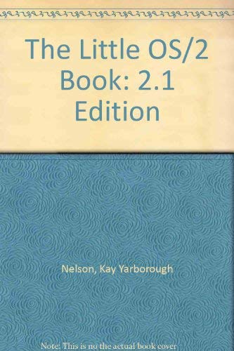 The Little Os/2 Book: 2.1 Edition (9781566090476) by Nelson, Kay Yarborough