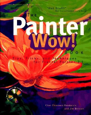 Imagen de archivo de Painter Wow! Book : Unlocking the Secrets of Fractal Design Painter a la venta por Better World Books