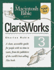 Imagen de archivo de The Macintosh Bible Guide to Clarisworks 3 a la venta por Top Notch Books