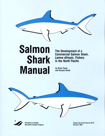 Salmon Shark Manual (9781566120432) by Paust, B.; Smith, R.