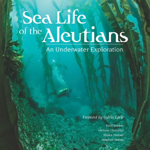 Beispielbild fr Sea Life of the Aleutians : An Underwater Exploration zum Verkauf von Better World Books