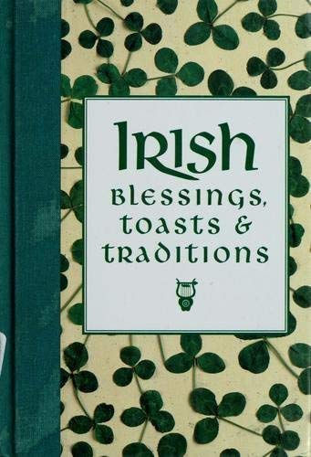 Imagen de archivo de Irish blessings, toasts & traditions a la venta por Jenson Books Inc