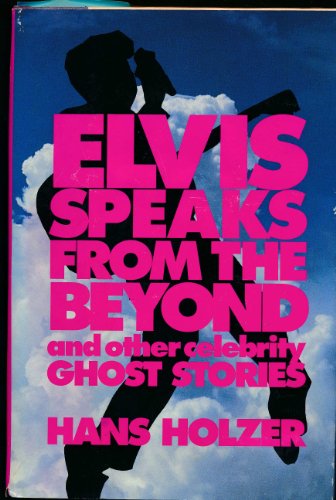 9781566190534: Elvis Speaks from the Beyond: And Other Celebrity Ghost Stories