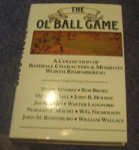 Imagen de archivo de The Ol' Ball Game - A Collection of Baseball Characters & Moments Worth Remembering a la venta por Wonder Book