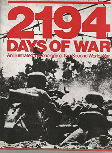 Imagen de archivo de 2194 days of war: An illustrated chronology of the Second World W a la venta por Hawking Books