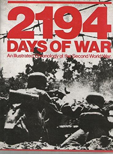 Stock image for 2194 days of war: An illustrated chronology of the Second World W for sale by Hawking Books