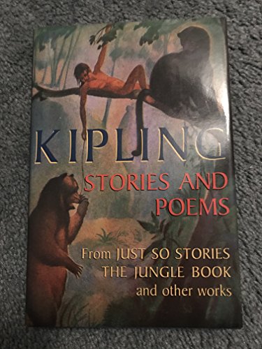 Beispielbild fr Kipling Stories and Poems From Just So Stories The Jungle Book and Other Works zum Verkauf von PAPER CAVALIER UK