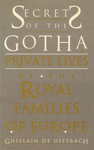 9781566190862: Secrets of the Gotha: Private Lives of Royal Families of Europe