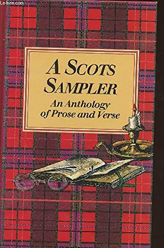 Beispielbild fr A Scots Sampler: An Anthology of Prose and Verse zum Verkauf von Better World Books