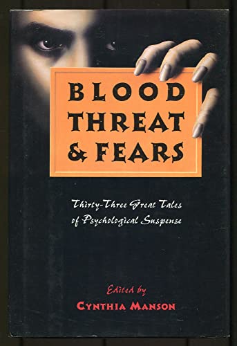 9781566191340: Blood Threat and Fears : Thirty - Three Great Tales of Psychological Suspense...