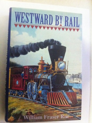 9781566191371: Westward By Rail