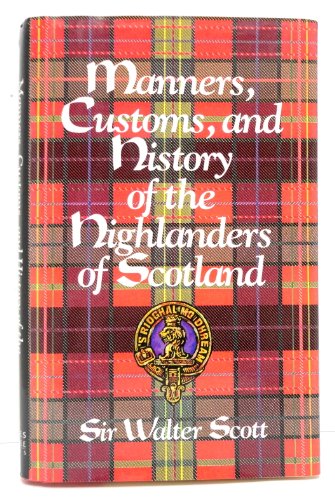 Beispielbild fr Manners, Customs and History of the Highlanders of Scotland zum Verkauf von Better World Books