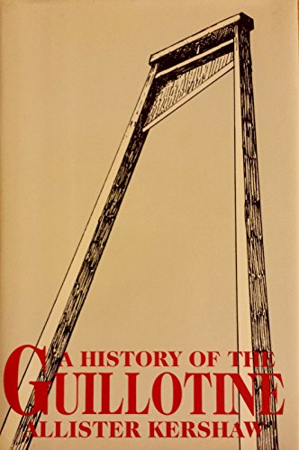 Imagen de archivo de History of the Guillotine/01871201 a la venta por Books of the Smoky Mountains