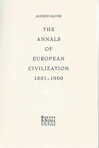 Stock image for The Annals of European Civilization, 1501-1900 for sale by Wonder Book