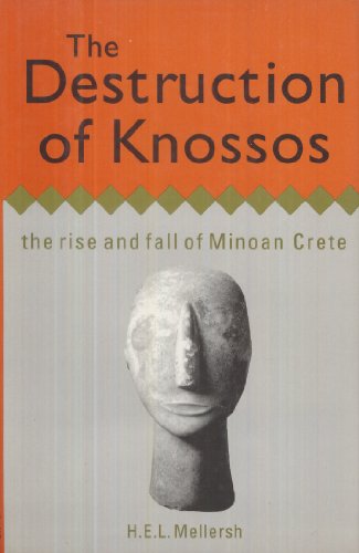 Beispielbild fr The Destruction of Knossos: The Rise and Fall of Minoan Crete zum Verkauf von Off The Shelf