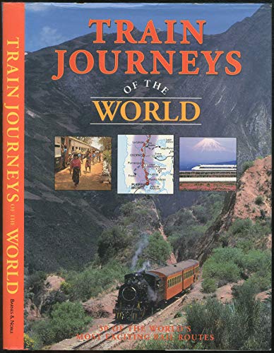 Stock image for Train Journeys of the World: 30 of the Worlds Most Exciting Rail Routes for sale by Virginia Martin, aka bookwitch