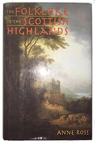 Stock image for The Folklore of the Scottish Highlands for sale by St Vincent de Paul of Lane County