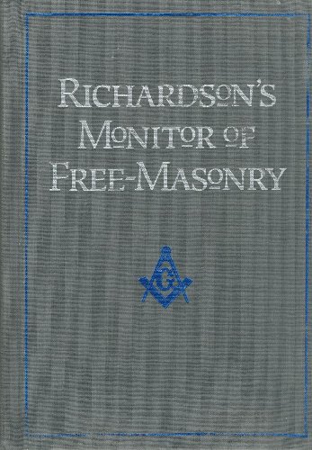 9781566192361: Richardson's Monitor of free-masonry: Being a practical guide to the ceremonies in all the degrees conferred in Masonic lodges, chapters, encampments, ... oaths, and hieroglyphics used by Masons
