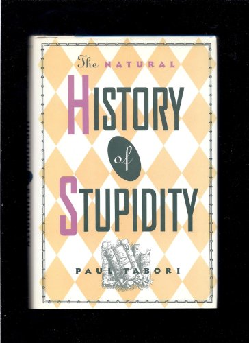 Beispielbild fr Natural History of Stupidity zum Verkauf von Better World Books