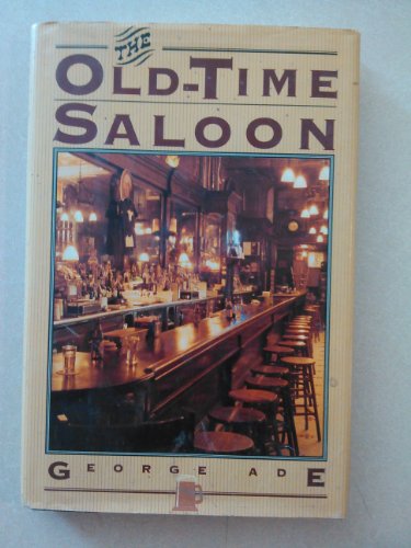 Beispielbild fr The Old-Time Saloon: Not wet--not dry, just history zum Verkauf von Open Books