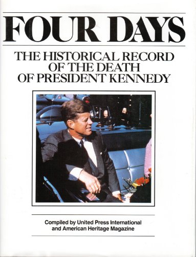 Imagen de archivo de Four Days: The Historical Record of the Death of President Kennedy a la venta por More Than Words