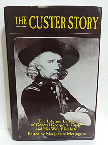 Imagen de archivo de Custer Story : Life and Intimate Letters of General George A. Custer and His Wife Elizabeth a la venta por Better World Books