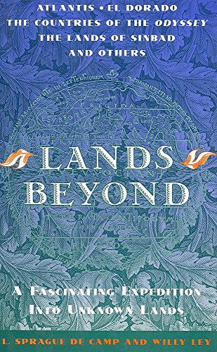 Stock image for Lands Beyond: A Fascinating Expedition Into Unknown Lands for sale by ThriftBooks-Atlanta
