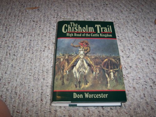 Stock image for The Chisholm Trail: High Road of the Cattle Kingdom for sale by Abacus Bookshop