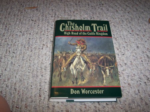 Stock image for The Chisholm Trail: High Road of the Cattle Kingdom for sale by Wonder Book