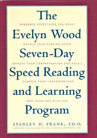 9781566194020: The Evelyn Wood Seven-Day Speed Reading and Learning Program: Remember Everything You Read, Double Your Reading Speed, Improve Your Comprehension and ... Your Concentration, Meet Deadlines With Ease