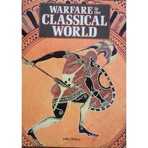 Beispielbild fr WARFARE IN THE CLASSICAL WORLD An Illustrated Encyclopedia of Weapons, Warriors and Warfare in the Ancient Civilisations of Greece and Rome zum Verkauf von Ancient World Books
