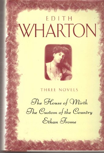 Stock image for Three Novels: the House of Mirth, the Custom of the Country, Ethan Frome for sale by HPB-Movies