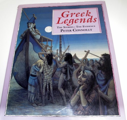 Stock image for Greek legends: The stories, the evidence for sale by Better World Books: West
