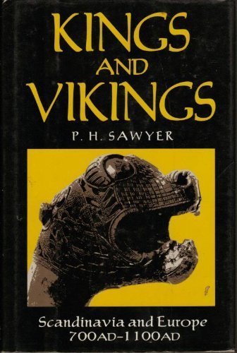 Stock image for Kings and Vikings : Scandinavia and Europe, AD 700-1100 for sale by Better World Books