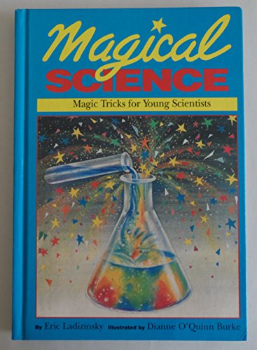 Stock image for Magical Science: Magic Tricks for Young Scietists for sale by BooksByLisa