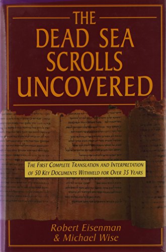 Beispielbild für The Dead Sea Scrolls Uncovered: The First Complete Translation and Interpretation of 50 Key Documents Withheld for Over 35 Years zum Verkauf von Books Tell You Why  -  ABAA/ILAB