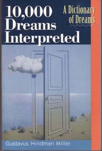 Beispielbild fr 10,000 Dreams Interpreted: A Dictionary of Dreams zum Verkauf von Wonder Book