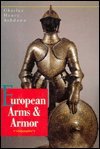 Stock image for European Arms & Armor for sale by Half Price Books Inc.