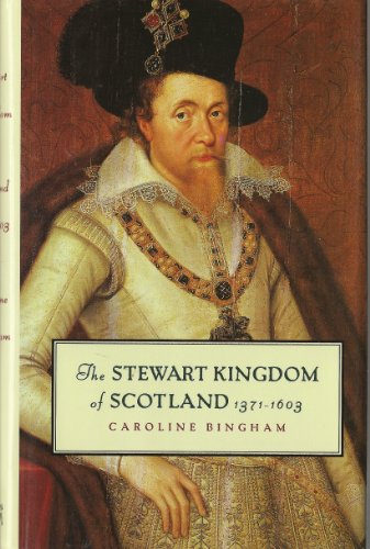 Imagen de archivo de The Stewart kingdom of Scotland, 1371-1603 a la venta por Better World Books