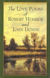 Beispielbild fr The love poems of Robert Herrick and John Donne zum Verkauf von Better World Books
