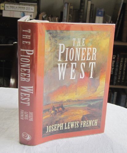 Beispielbild fr The Pioneer West: Narratives of the Westward March of Empire zum Verkauf von HPB-Emerald