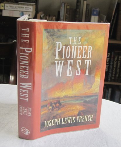 Stock image for The Pioneer West: Narratives of the Westward March of Empire for sale by Half Price Books Inc.