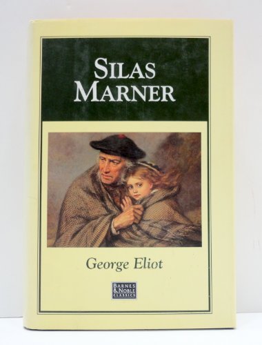 Stock image for Silas Marner: The weaver of Raveloe (Barnes & Noble classics) for sale by Half Price Books Inc.