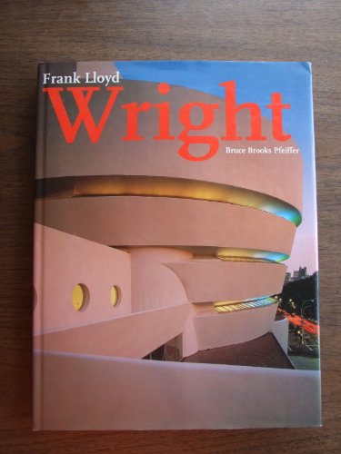 FRANK LLOYD WRIGHT - Pfeiffer, Bruce Brooks, Peter Gossel and Gabriele Leuthauser