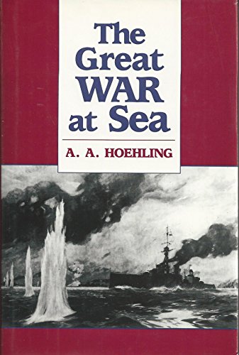 THE GREAT WAR AT SEA : A History of Naval Action 1914-18